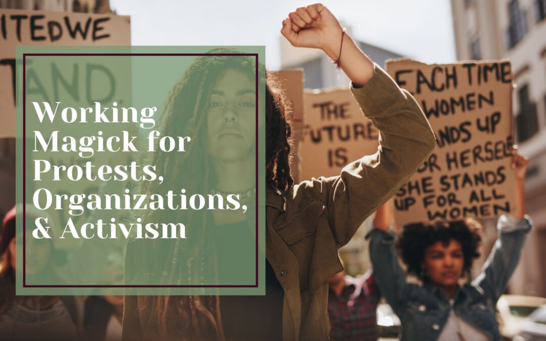 Working Magick for Protests, Organizations and Activism header